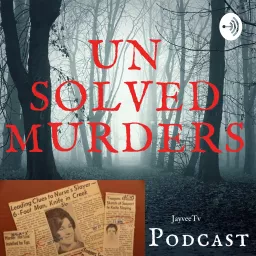 Unsolved Murders Podcast artwork