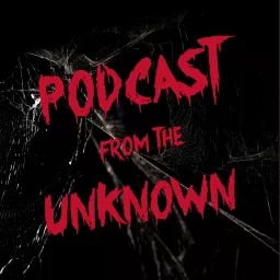 Podcast from the Unknown artwork