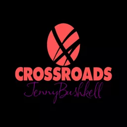 Crossroads with Jenny Bushkell Podcast artwork