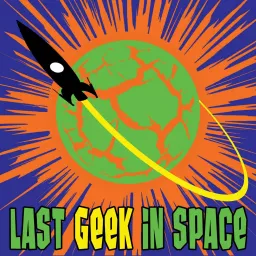 Last Geek In Space Podcast artwork