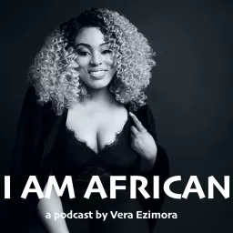 I Am African by Verastic Podcast artwork
