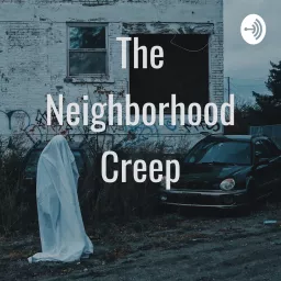 The Neighborhood Creep