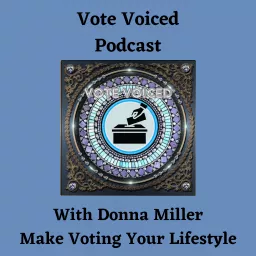 Vote-Voiced Podcast https://podcasters.spotify.com/pod/show/vote-voiced/subscribe