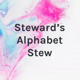 Steward's Alphabet Stew Podcast artwork
