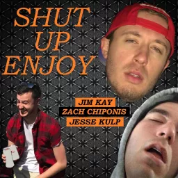 Shut Up Enjoy Podcast artwork