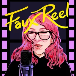 Faux Reel Podcast artwork