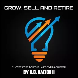 Grow Sell and Retire Podcast artwork