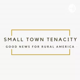 Small Town Tenacity Podcast artwork