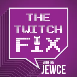 The Twitch Fix Podcast artwork