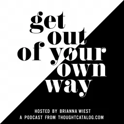 Get Out Of Your Own Way Podcast artwork