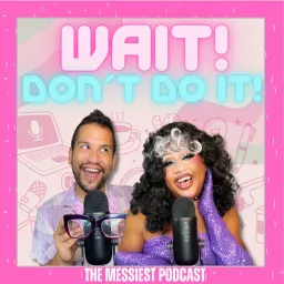 Wait! Don't Do It! Podcast artwork