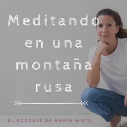 Meditando en una montaña rusa. Podcast artwork