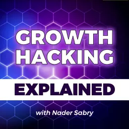 Growth hacking Explained Podcast artwork