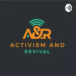 Activism and Revival Podcast artwork