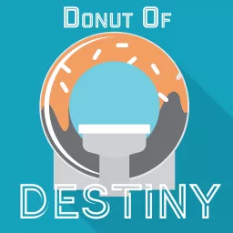 Donut of Destiny Podcast artwork