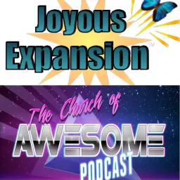 Joyous Expansion/Church of Awesome Podcast artwork