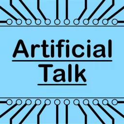 Artificial Talk Podcast artwork