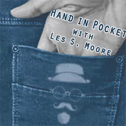 Hand in Pocket with Les S. Moore Podcast artwork