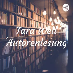 Tara Well - Autorenlesung Podcast artwork