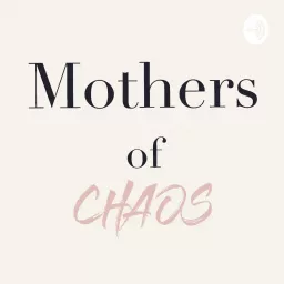 Mothers of Chaos Podcast artwork