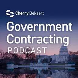 Cherry Bekaert: Government Contractors Guidance Podcast artwork