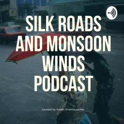 Silk Roads and Monsoon Winds