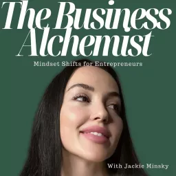 The Business Alchemist with Jackie Minsky Podcast artwork