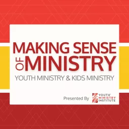 Making Sense Of Ministry | Youth Ministry & Children's Ministry