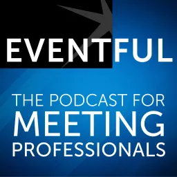 Eventful: The Podcast for Meeting Professionals