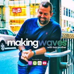 Making Waves with Tom Prather Podcast artwork