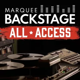 Marquee Backstage All-Access Podcast artwork