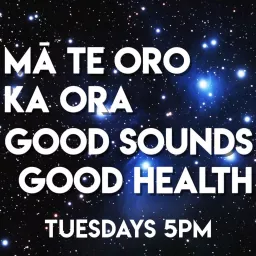 Mā Te Oro Ka Ora - Good Sounds, Good Health