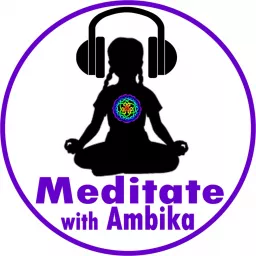 Meditate with Ambika Podcast artwork