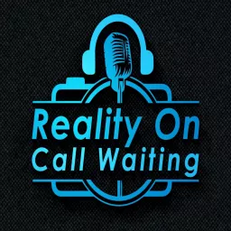 Reality On Call Waiting Podcast artwork