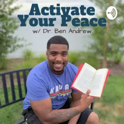 Activate Your Peace w/ Dr. Ben Podcast artwork