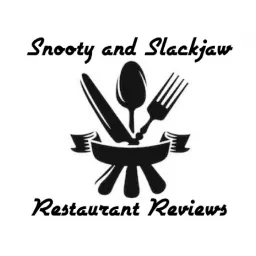 Snooty & Slackjaw Restaurant Reviews Podcast artwork