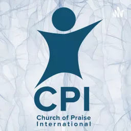 Church of Praise International Podcast artwork