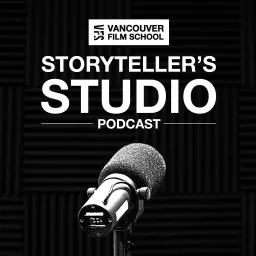 Vancouver Film School Storyteller's Studio Podcast artwork