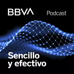 BBVA Sencillo y efectivo Podcast artwork