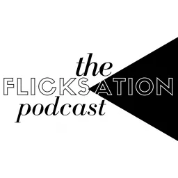 The Flicksation Podcast artwork