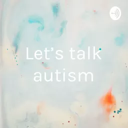 Let’s talk autism