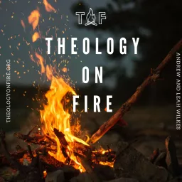 Theology on Fire Podcast artwork