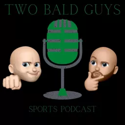 Two Bald Guys Sports Podcast artwork