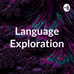 Language Exploration Podcast artwork