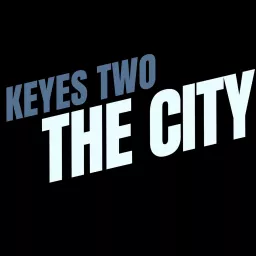 Keyes Two The City Podcast artwork