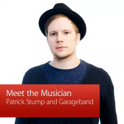 Patrick Stump and GarageBand: Meet the Musician Podcast artwork