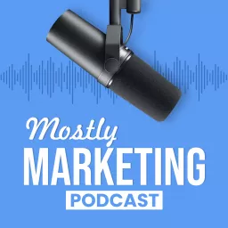 Mostly Marketing with Matt Wilson