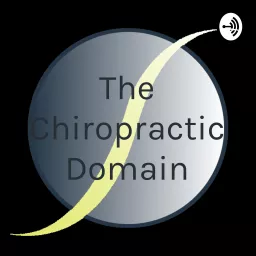 The Chiropractic Domain Podcast artwork