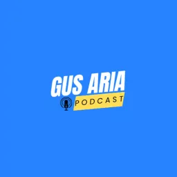 Gus Aria Podcast artwork