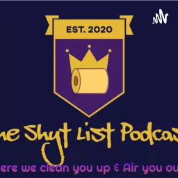 The Shyt List Podcast artwork
